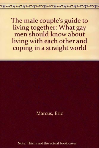 9780060550400: The male couple's guide to living together: What gay men should know about living with each other and coping in a straight world