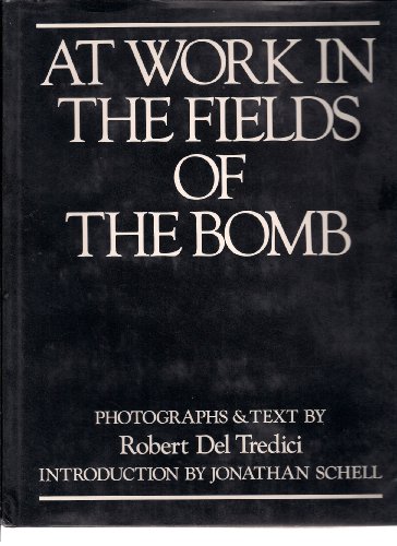9780060550592: At Work in the Fields of the Bomb