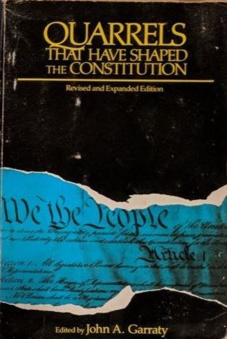 9780060550622: Quarrels That Have Shaped the Constitution