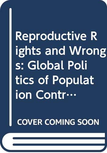Stock image for Reproductive Rights and Wrongs: The Global Politics of Population Control and Contraceptive Choice for sale by Wonder Book