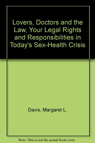 Imagen de archivo de Lovers, Doctors and the Law : Your Legal Rights and Responsibilities in Today's Sex-Health Crisis a la venta por Better World Books