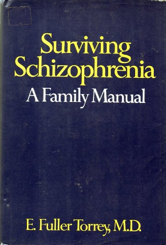 Imagen de archivo de Surviving Schizophrenia: A Family Manual a la venta por ThriftBooks-Dallas