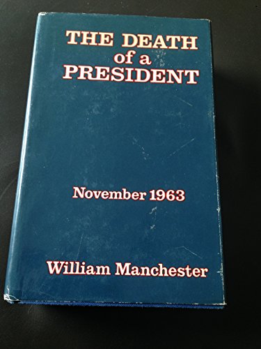 The Death of a President: November 1963 (9780060551360) by Manchester, William