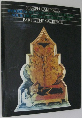 Imagen de archivo de The Way of the Seeded Earth, Part 1: The Sacrifice (Historical Atlas of World Mythology) a la venta por SecondSale