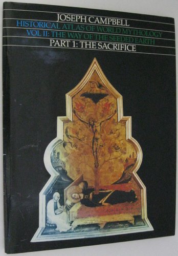 Stock image for The Way of the Seeded Earth, Part 1: The Sacrifice (Historical Atlas of World Mythology) for sale by SecondSale