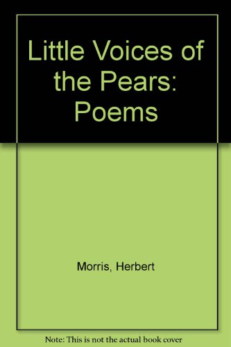 Beispielbild fr The Little Voices of the Pears - Poems zum Verkauf von RON-NAT BOOKS