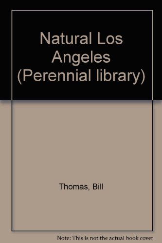 9780060551681: Natural Los Angeles (Perennial library)