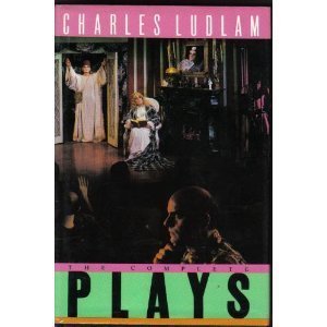 Stock image for The Complete Plays of Charles Ludlam for sale by ThriftBooks-Atlanta