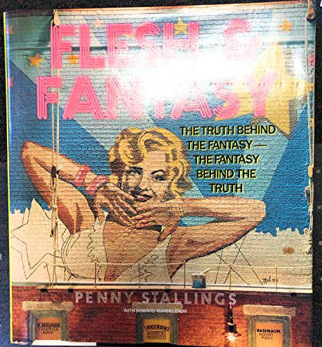 Imagen de archivo de Flesh and Fantasy: The Truth Behind the Fantasy, the Fantasy Behind the Truth a la venta por Half Price Books Inc.