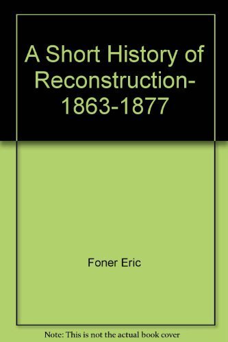 Beispielbild fr A Short History of Reconstruction zum Verkauf von Better World Books
