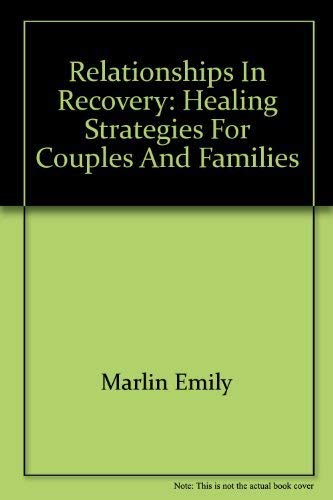 Beispielbild fr Relationships in Recovery: Healing Strategies for Couples and Families zum Verkauf von ThriftBooks-Atlanta