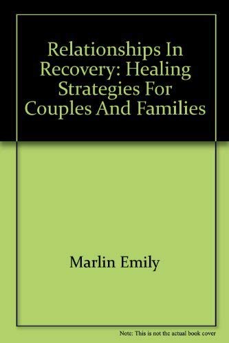 Imagen de archivo de Relationships in Recovery: Healing Strategies for Couples and Families a la venta por ThriftBooks-Atlanta