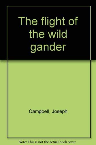 Stock image for The flight of the wild gander: Explorations in the mythological dimension for sale by Hippo Books