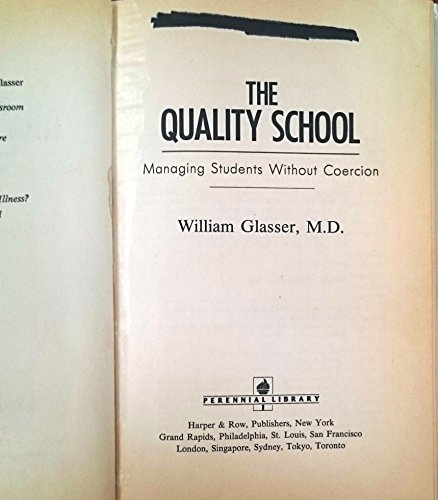 9780060552008: Title: The quality school Managing students without coerc