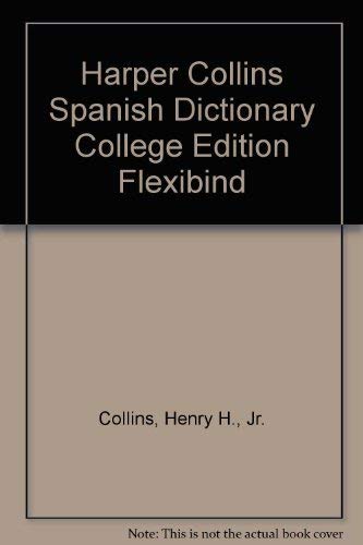 9780060552510: Harper Collins Spanish Dictionary College Edition Flexibind
