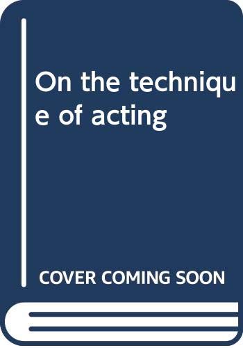 9780060552671: On the Technique of Acting: The First Complete Edition of Chekhov's Classic to the Actor