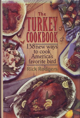 9780060552787: The Turkey Cookbook: One Hundred Seventy-One New Ways to Cook America's Favorite Bird