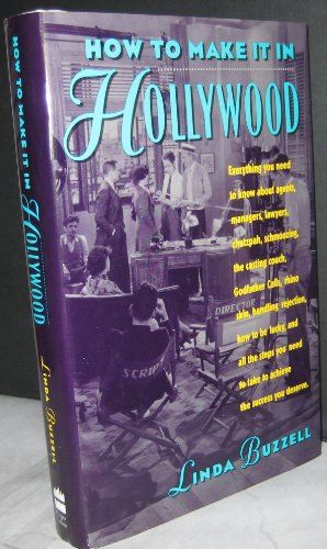 9780060553050: How to Make It in Hollywood: All the Right Moves