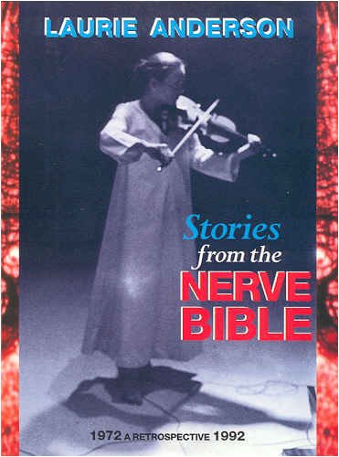 Stories from the nerve bible: A retrospective, 1972-1992 (9780060553555) by Laurie Anderson