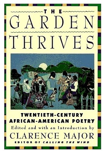 Beispielbild fr The Garden Thrives : Twentieth-Century African-American Poetry zum Verkauf von Better World Books