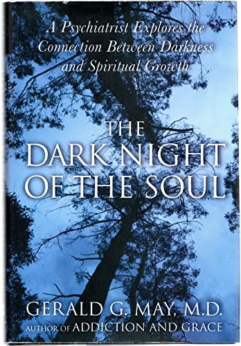 Beispielbild fr The Dark Night of the Soul : A Psychiatrist Explores the Connection Between Darkness and Spiritual Growth zum Verkauf von Better World Books