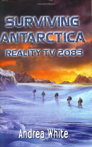 Beispielbild fr Surviving Antarctica: Reality TV 2083 zum Verkauf von SecondSale