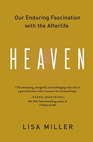 Beispielbild fr Heaven : Our Enduring Fascination with the Afterlife zum Verkauf von Better World Books