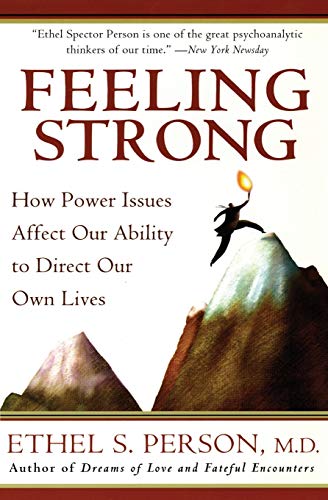 Feeling Strong: How Power Issues Affect Our Ability to Direct Our Own Lives (9780060555443) by Person, Ethel S.