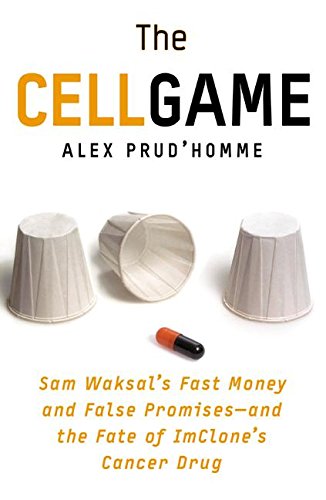 Beispielbild fr The Cell Game: Sam Waksal's Fast Money and False Promises--and the Fate of ImClone's Cancer Drug zum Verkauf von Wonder Book