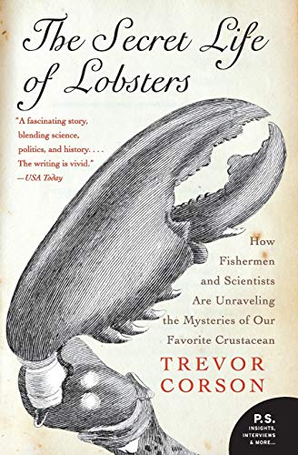 Stock image for The Secret Life of Lobsters: How Fishermen and Scientists Are Unraveling the Mysteries of Our Favorite Crustacean (P.S.) for sale by The Book Garden