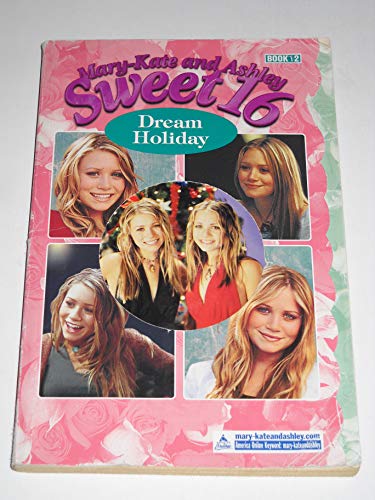 Stock image for Mary-Kate and Ashley Sweet 16 #12: Dream Holiday for sale by Better World Books