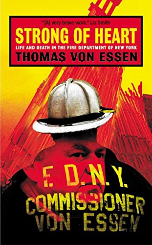 

Strong of Heart: Life and Death in the Fire Department of New York