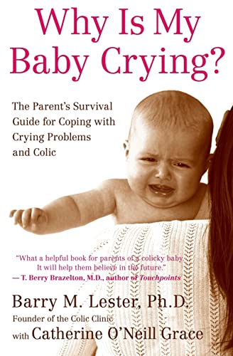 Stock image for Why Is My Baby Crying? : The Parent's Survival Guide for Coping with Crying Problems and Colic for sale by Better World Books