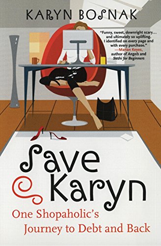 Beispielbild fr Save Karyn: One Shopaholic's Journey to Debt and Back zum Verkauf von Wonder Book