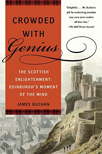 Beispielbild fr Crowded with Genius : The Scottish Enlightenment: Edinburgh's Moment of the Mind zum Verkauf von Better World Books