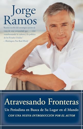Stock image for Atravesando Fronteras: Un Periodista en Busca de Su Lugar en el Mundo (Spanish Edition) for sale by SecondSale