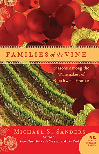 Beispielbild fr Families of the Vine : Seasons among the Winemakers of Southwest France zum Verkauf von Better World Books