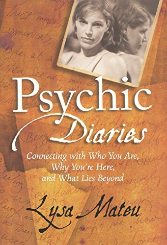 Stock image for Psychic Diaries: Connecting with Who You are, Why You are Here, and What Lies Beyond for sale by Prairie Creek Books LLC.