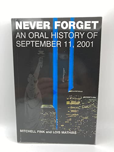 Imagen de archivo de Never Forget: An Oral History of September 11 a la venta por SecondSale