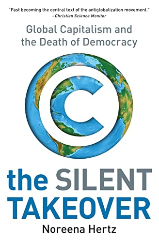 9780060559731: The Silent Takeover: Global Capitalism and the Death of Democracy