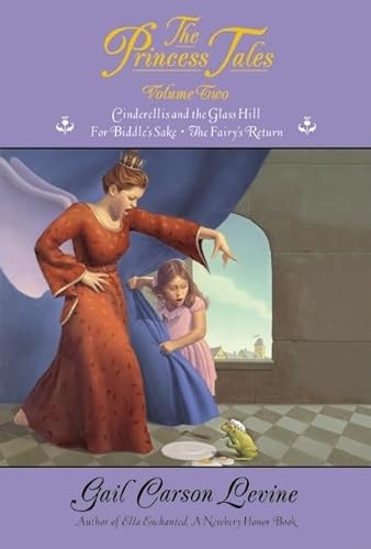 9780060560430: The Princess Tales: Cinderellis and the Glass Hill/for Biddles Sake/the Fairy's Return