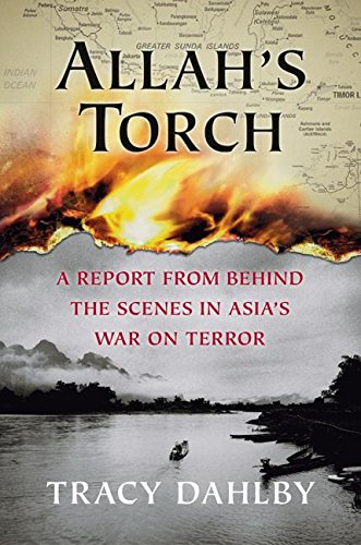 9780060560904: Allah's Torch: A Report from Behind the Scenes in Asia's War on Terror