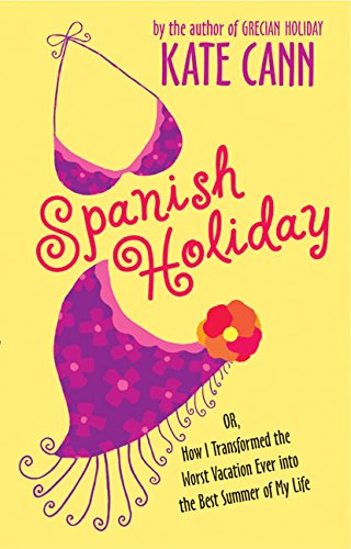 9780060561604: Spanish Holiday: Or, How I Transformed the Worst Vacation Ever into the Best Summer of My Life