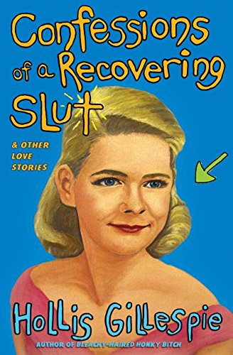 Stock image for Confessions of a Recovering Slut: And Other Love Stories for sale by Orion Tech
