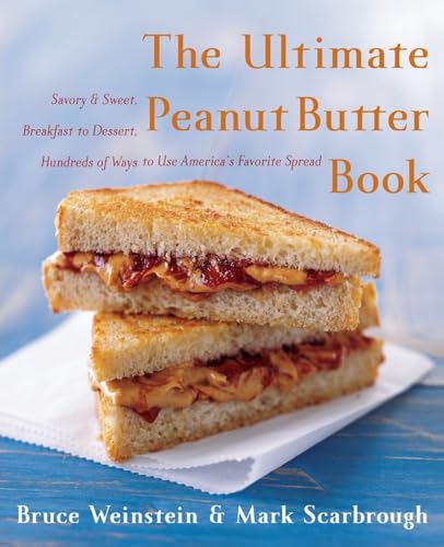 Beispielbild fr The Ultimate Peanut Butter Book : Savory and Sweet, Breakfast to Dessert, Hundereds of Ways to Use America's Favorite Spread zum Verkauf von Better World Books