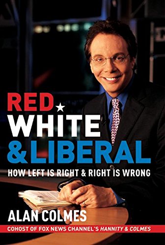 Imagen de archivo de Red White & Liberal: How Left Is Right and Right Is Wrong a la venta por Karl Theis