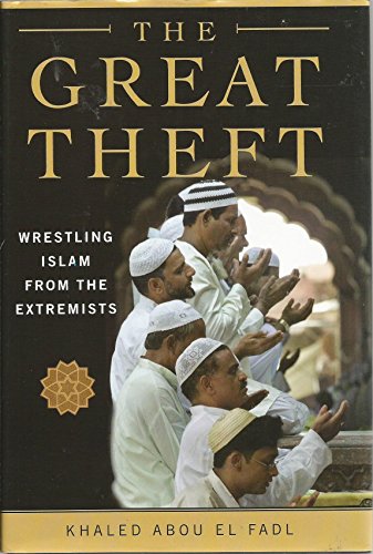 9780060563394: The Great Theft: Wrestling Islam from the Extremists