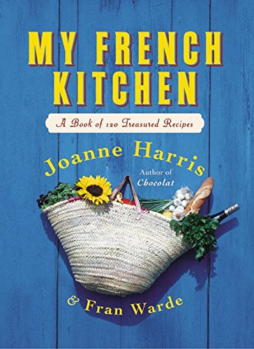 Beispielbild fr My French Kitchen: A Book of 120 Treasured Recipes zum Verkauf von ZBK Books