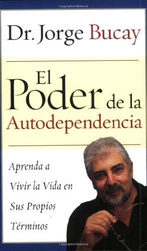 Stock image for El Poder de la Autodependencia : Aprenda a Vivir la Vida en Sus Propios Terminos for sale by Better World Books