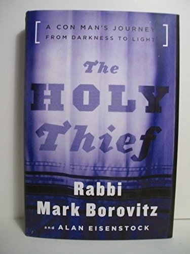 Beispielbild fr The Holy Thief : A con Man's Journey from Darkness to Light zum Verkauf von Better World Books